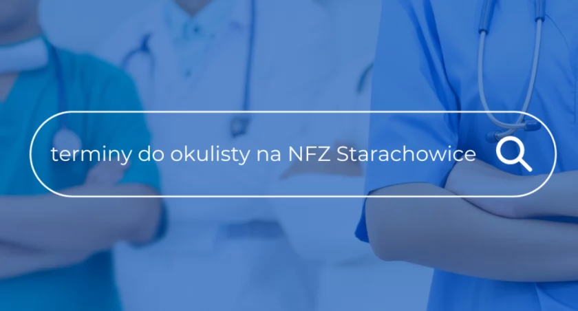 Terminy do okulisty na NFZ w Starachowicach