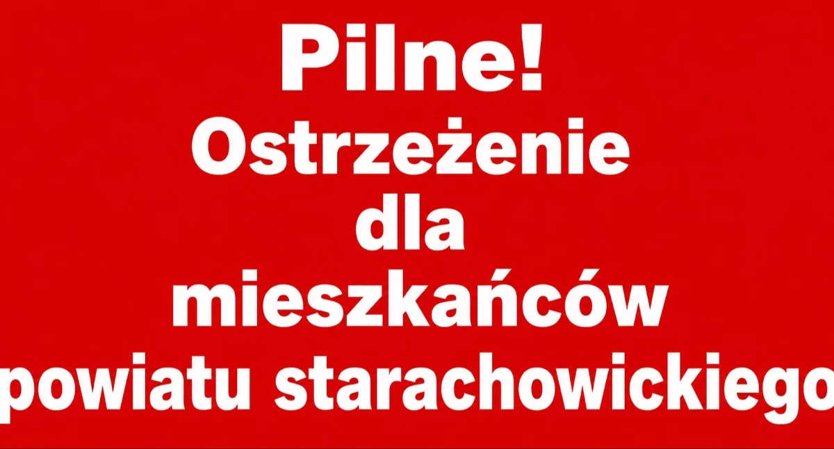 Komunikaty, Pilne! Ostrzeżenie mieszkańców powiatu starachowickiego - zdjęcie, fotografia