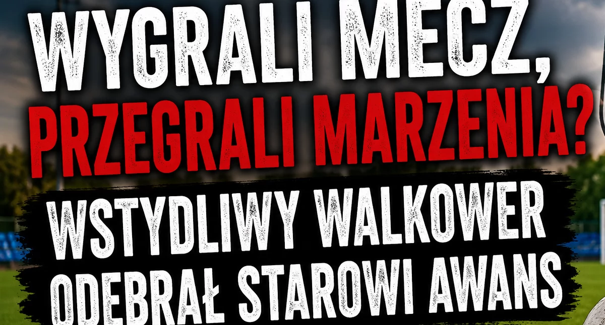Piłka nożna, Starachowice Wygrali przegrali marzenia Wstydliwy walkower odebrał Starowi awans - zdjęcie, fotografia