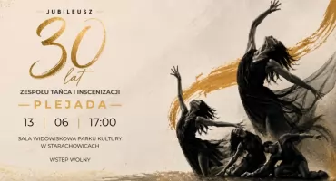 30 lat Zespołu Tańca i Inscenizacji Plejady - jubileusz w czerwcu