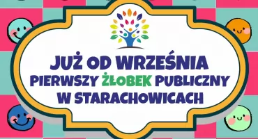 Trwa rekrutacja do publicznego żłobka w Starachowicach. To oferta dla dzieci do lat 3.