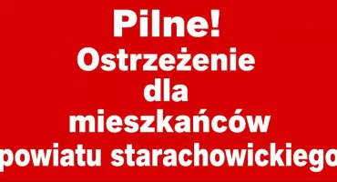 Pilne! Ostrzeżenie dla mieszkańców powiatu starachowickiego