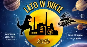 Lato w Hucie, Muzeum zaprasza na wakacyjne zajęcia...