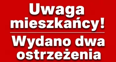 Uwaga mieszkańcy! Wydano dwa ostrzeżenia dla powiatu starachowickiego