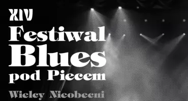 Nadciąga Blues pod Piecem. Tym razem Wielcy nieobecni