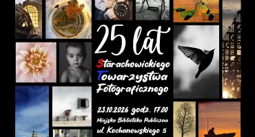 25 lat pisane światłem. Jubileusz Starachowickiego Towarzystwa Fotograficznego