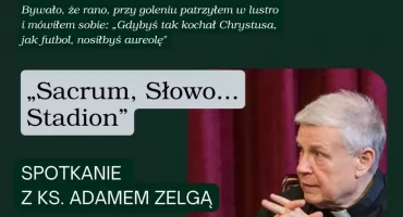 Sacrum, słowo i stadion. Ks. Adam Zelga spotka się ze Starachowiczanami